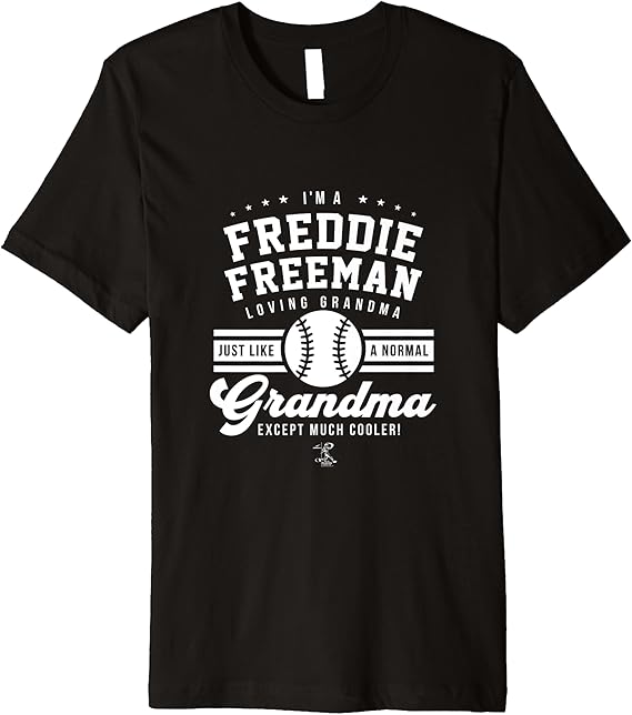 Amazon.com: Freddie Freeman Im a Loving Grandma Gameday Premium T-Shirt